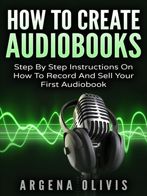 Title details for How to Create Audiobooks by Argena Olivis - Available